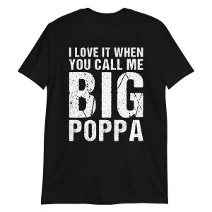 I Love It When You Call Me Big Poppa