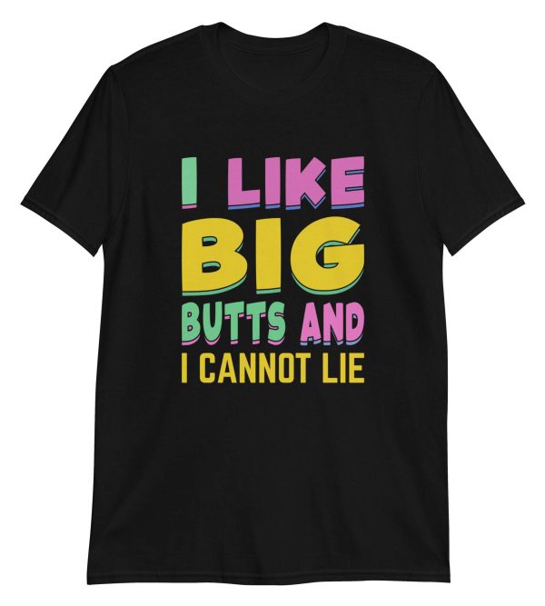 I Like Big Butts And I Cannot Lie
