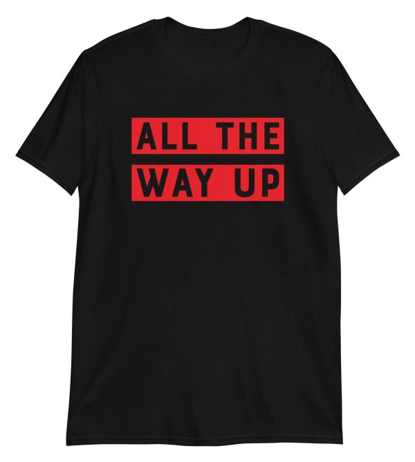 All The Way Up