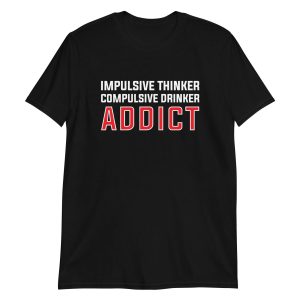 Impulsive Thinker Compulsive Drinker Addict