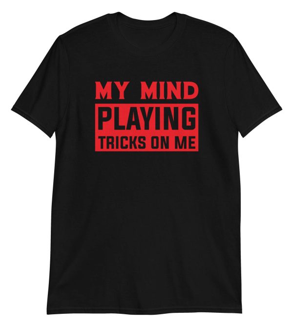 My Mind Playing Tricks on Me