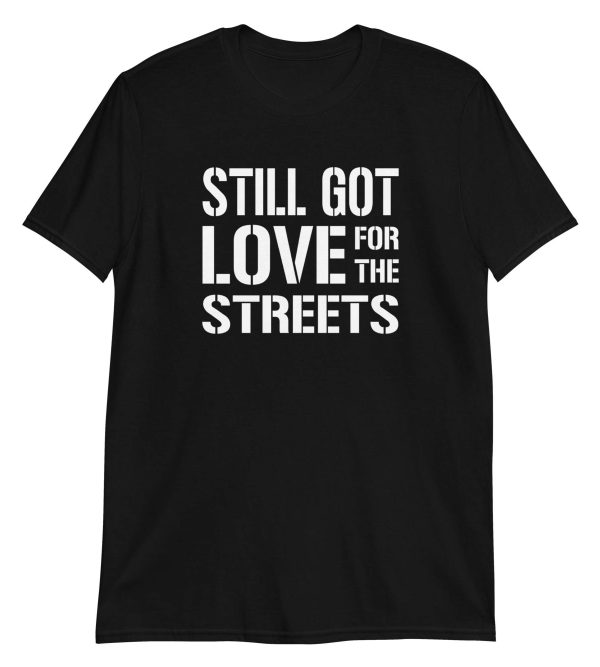 Still Got Love for the Streets
