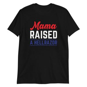 Mama Raised a Hellrazor