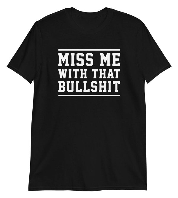 Miss Me With That Bullshit
