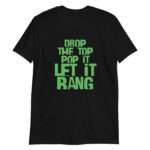 Drop The Top Pop It Let It Bang