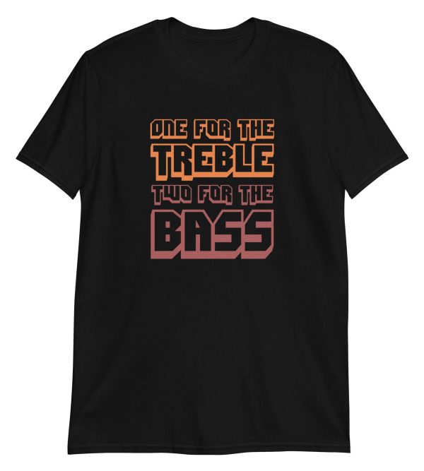 One For The Treble Two For The Bass
