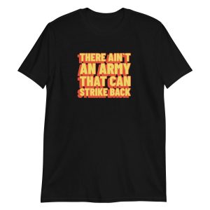 There Ain't An Army That Can Strike Back