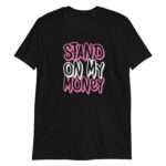 Stand on My Money