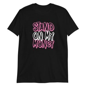 Stand on My Money