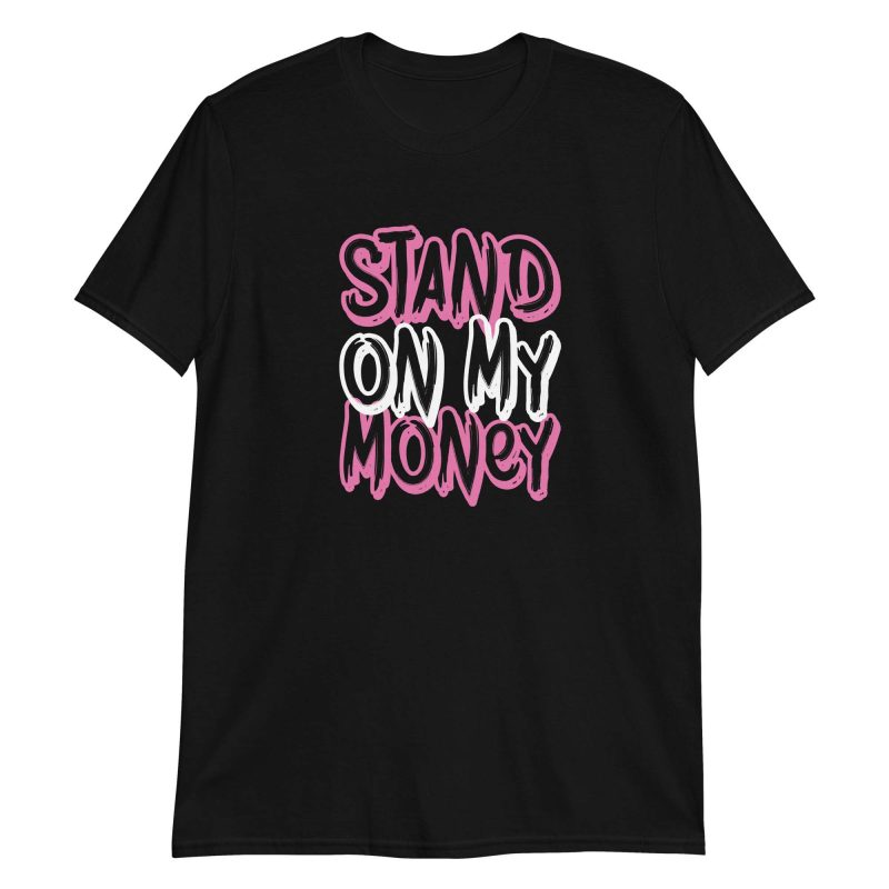 Stand on My Money