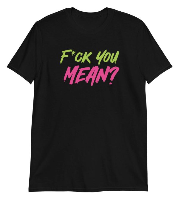 Fuck You Mean?