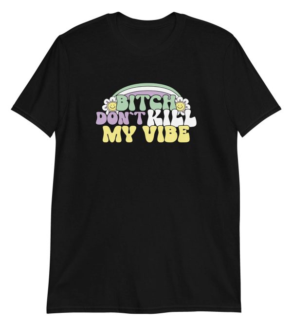 Bitch Don't Kill My Vibe