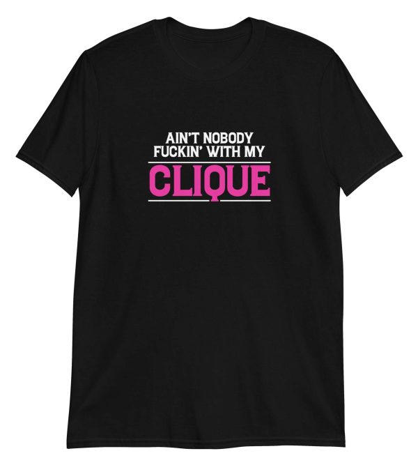 Ain't Nobody Fuckin With My Clique