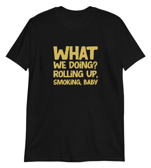 What We Doing? Rolling Up Smoking Baby!