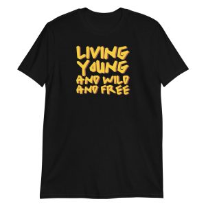 Living Young and Wild and Free
