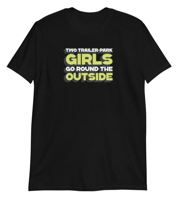 Two Trailer-Park Girls Go Round the Outside