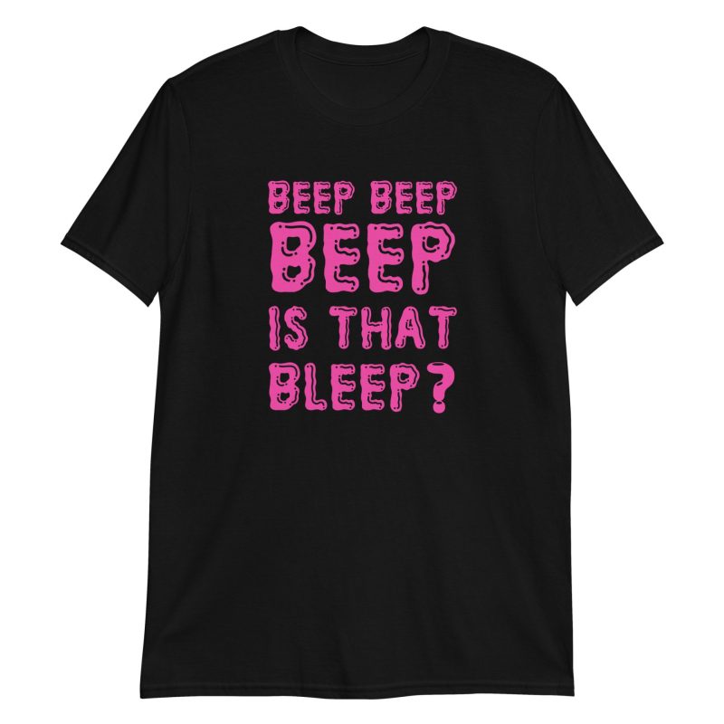 Beep Beep Beep Is That Bleep?