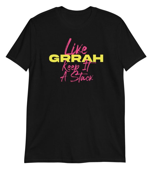 Like Grrah Keep It A Stack