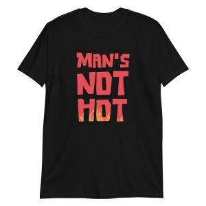 Man's Not Hot