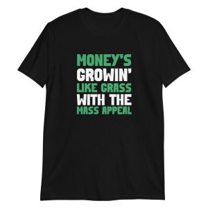 Money's Growin' Like Grass With The Mass Appeal
