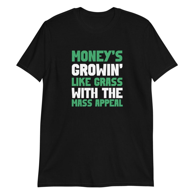 Money's Growin' Like Grass With The Mass Appeal