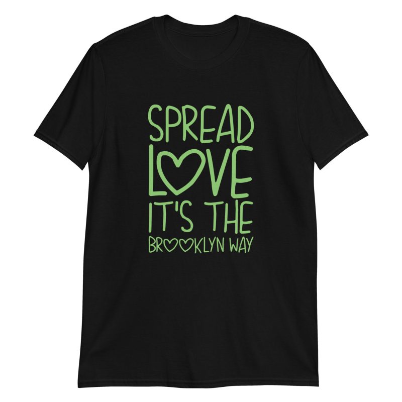 Spread Love It's The Brooklyn Way
