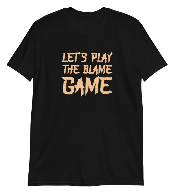 Let's Play The Blame Game