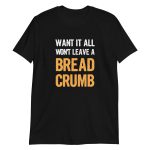 Want It All Won't Leave A Breadcrumb