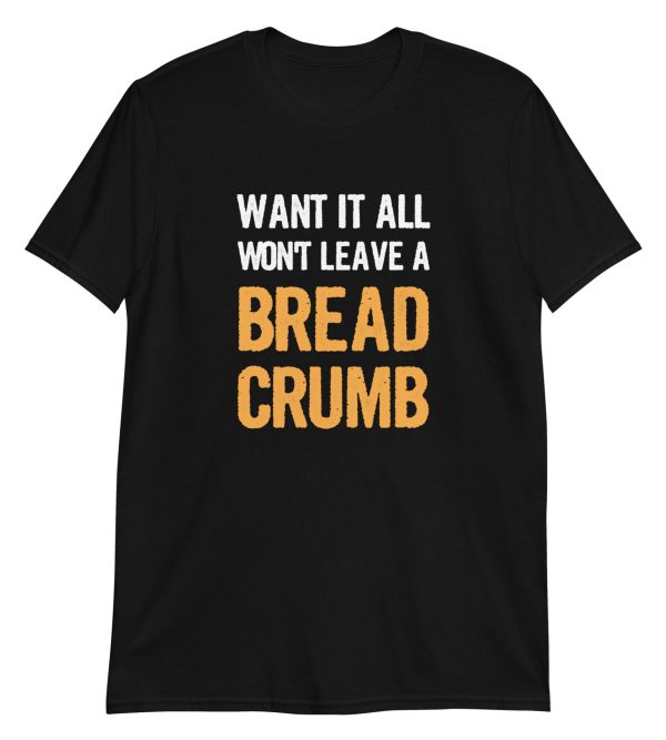 Want It All Won't Leave A Breadcrumb