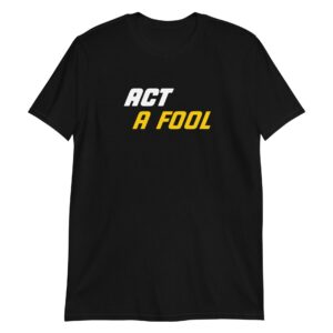 Act A Fool