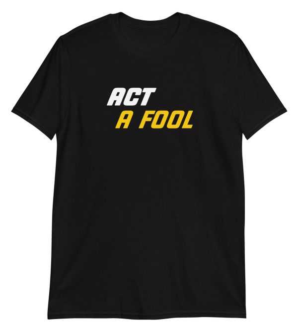 Act A Fool