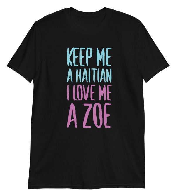 Keep Me A Haitian I Love Me A Zoe