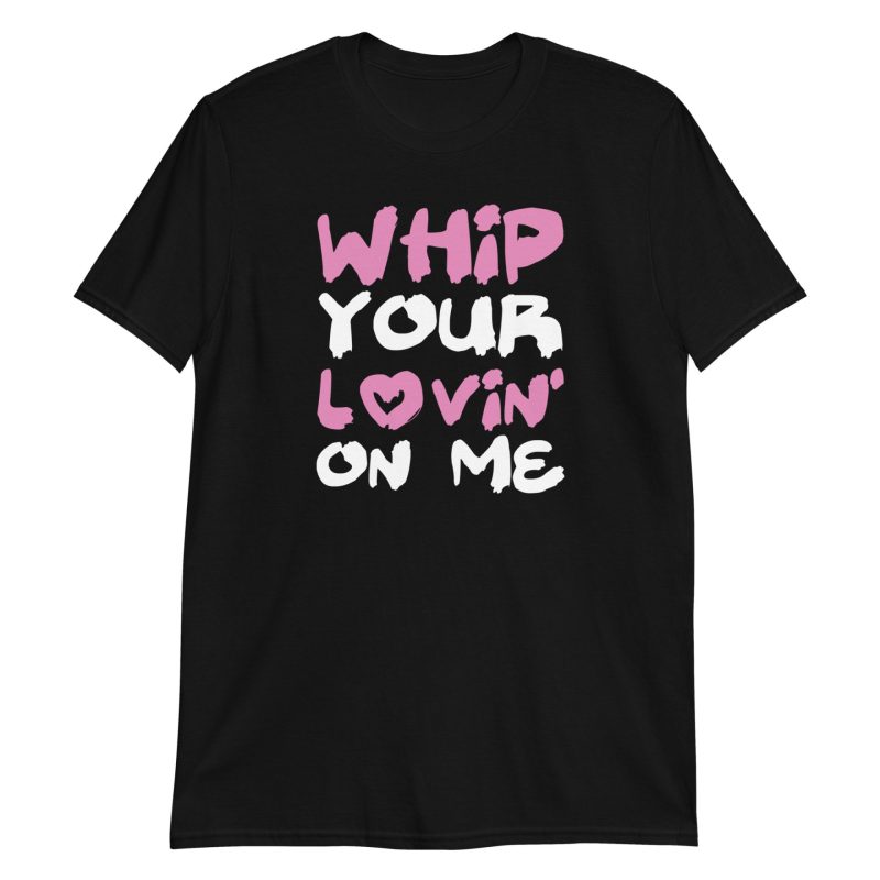 Whip Your Lovin' On Me