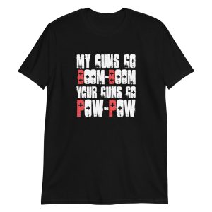 My Guns Go Boom-Boom Your Guns Go Pow-Pow