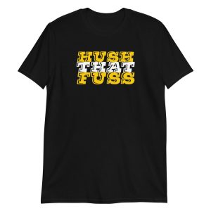 Hush That Fuss