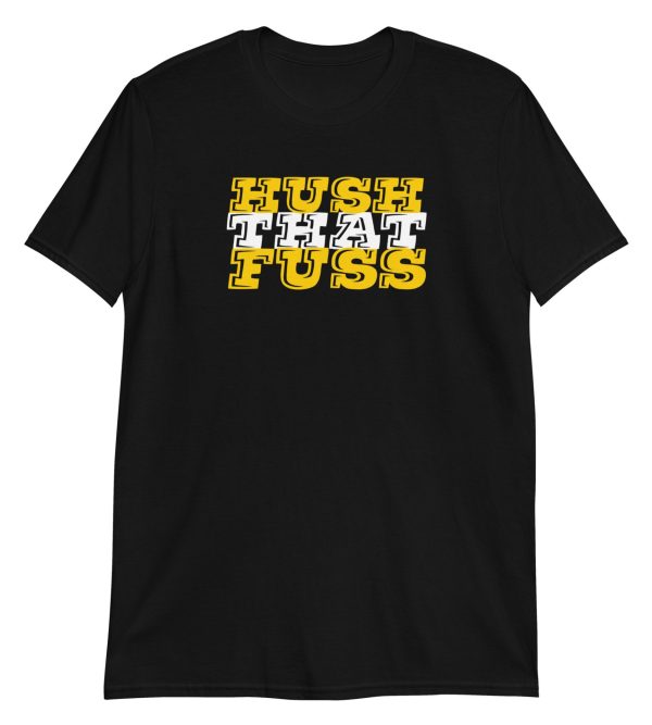 Hush That Fuss
