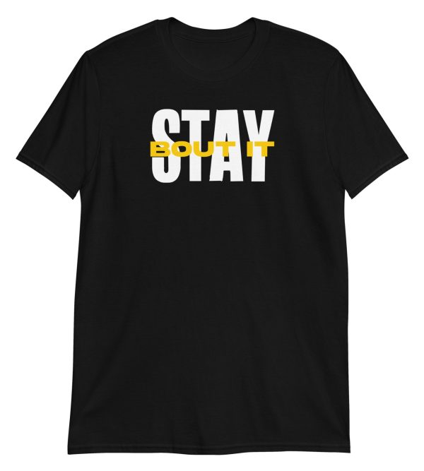 Stay Bout It