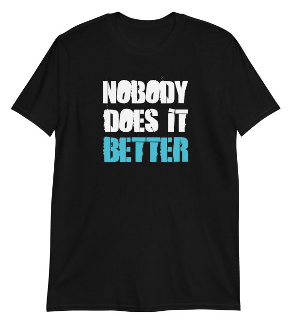 Nobody Does it Better