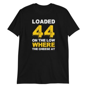 Loaded .44 On The Low Where The Cheese At?