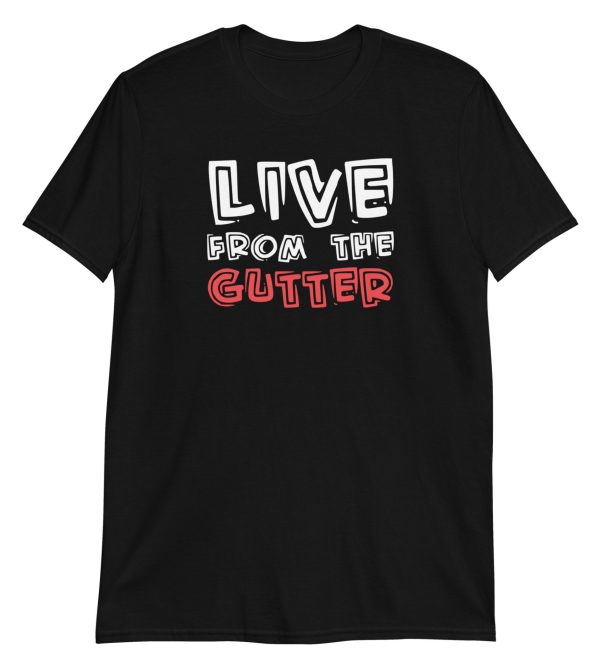 Live From The Gutter
