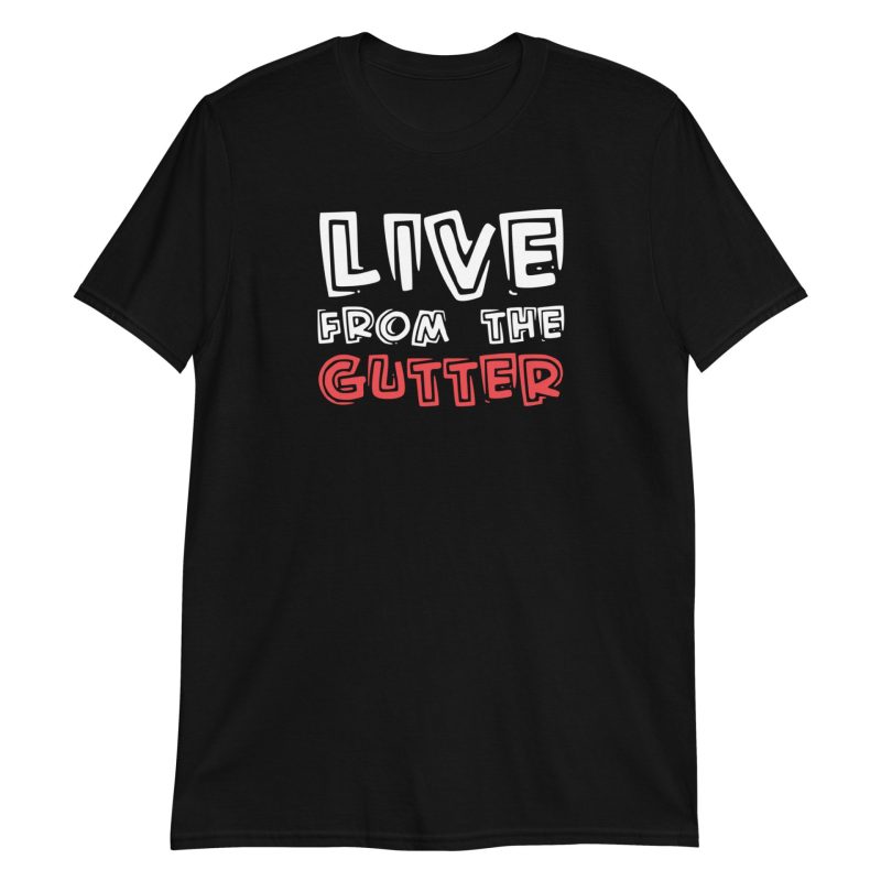 Live From The Gutter