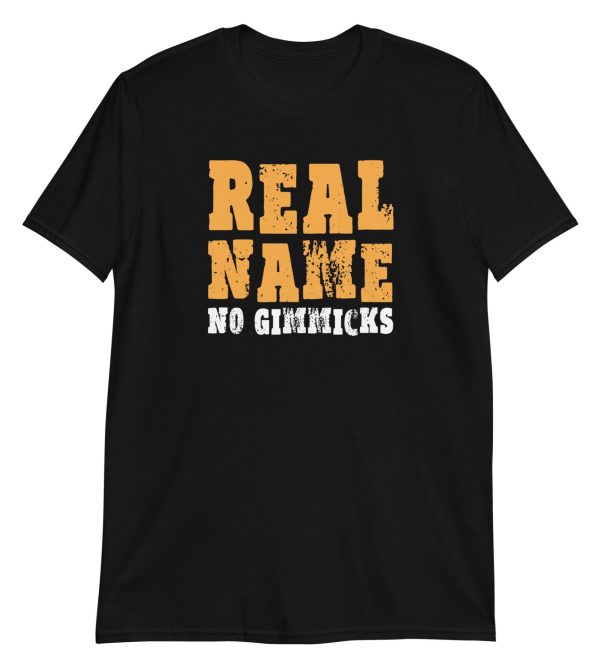 Real Name No Gimmicks