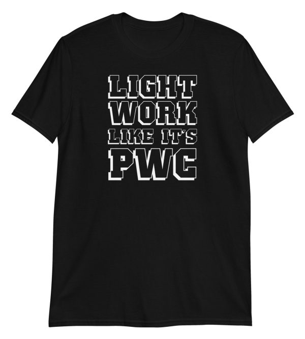 Light Work Like It's PWC