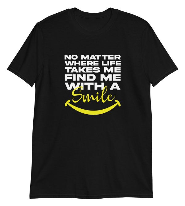 No Matter Where Life Takes Me Find Me With A Smile