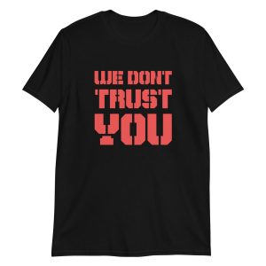 We Don't Trust You