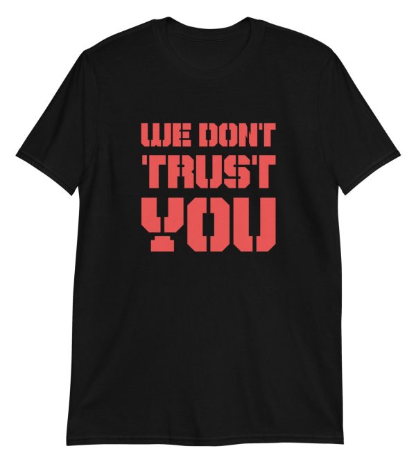 We Don't Trust You