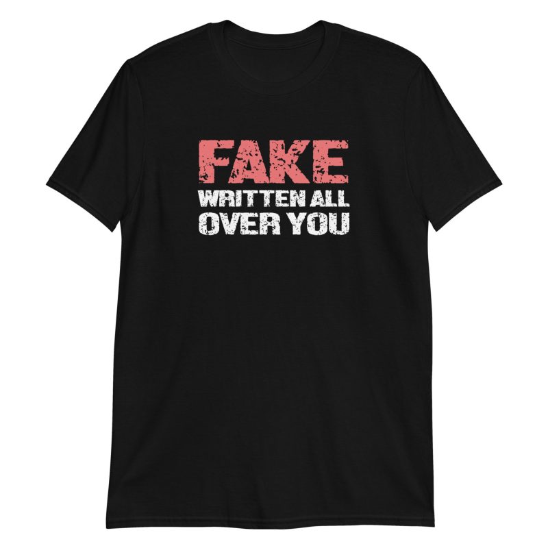 Fake Written All Over You