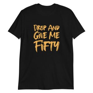 Drop And Give Me Fifty