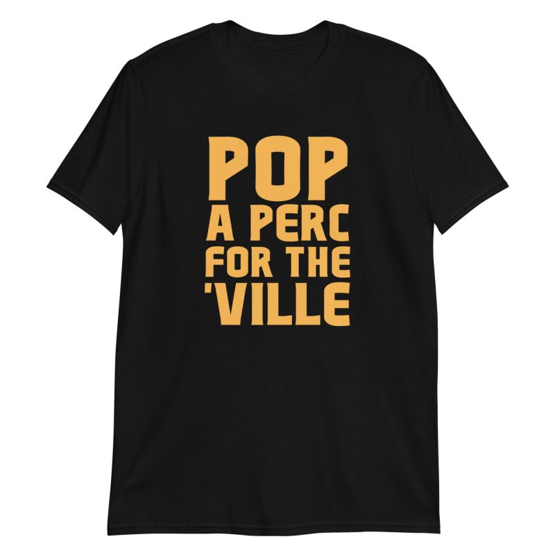 Pop A Perc For The 'Ville
