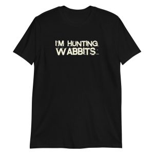 I'm Hunting Wabbits